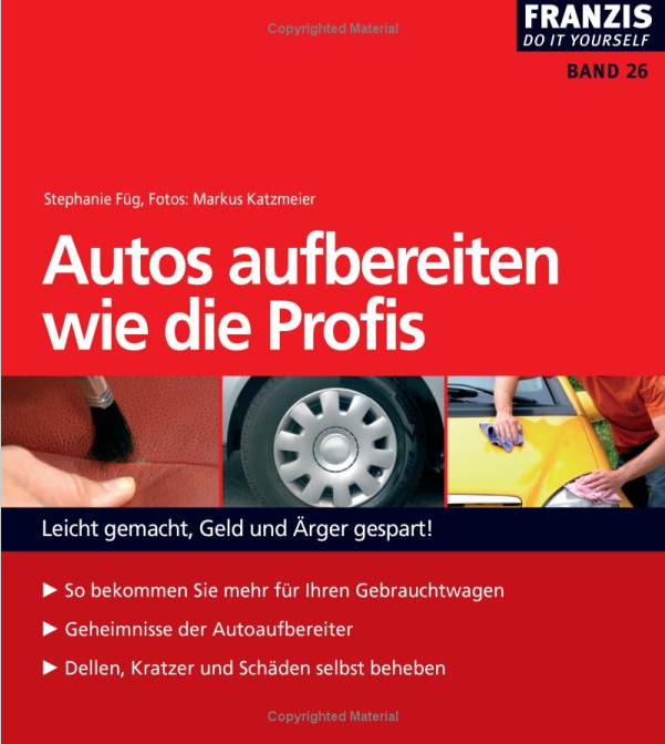 Buch – Autos aufbereiten wie die Profis: Leicht gemacht, Geld und Ärger gespart!
