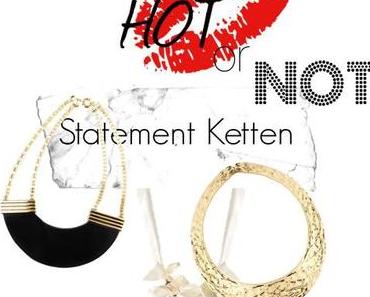 hot or NOT | #2 – Statement Ketten