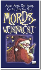“Mords-Weihnacht” Monica Mirelli, Ralf Kramp, Carsten S. Henn