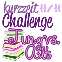 [Kurzzeit-Challenge 11/2011] Jung v.s Alt - Zeit der Abrechnung...