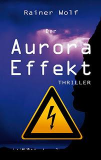 Rainer Wolf: Der Aurora Effekt.