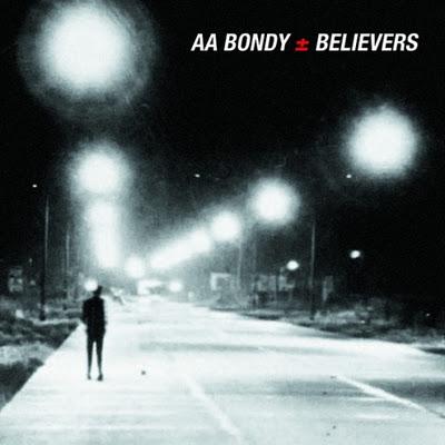 A.A. Bondy „Believers“ (Fat Possum)Der schattig verhangen...