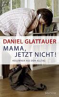 Rezension: Mama, jetzt nicht! von Daniel Glattauer