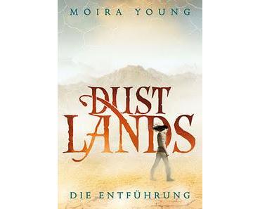 [Rezension] Dustlands "Die Entführung" von Moira Young