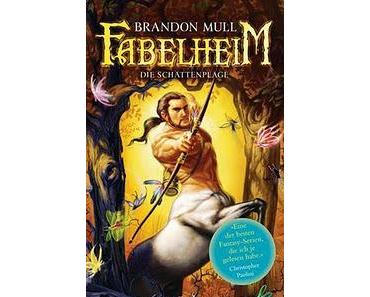 [Rezension] Fabelheim - Die Schattenplage von Brandon Mull