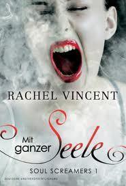 [Rezension]: „Soul Screamers 1: Mit ganzer Seele“ – Rachel Vincent