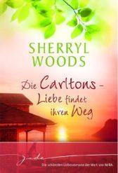 Sherryl Woods: Die Carltons-Liebe findet ihren Weg