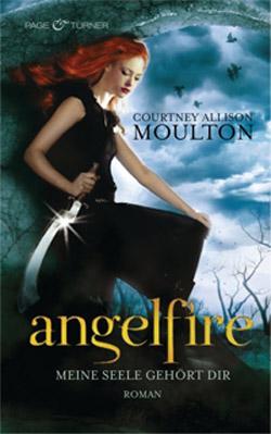 [Rezension]: Angelfire Meine Seele gehört Dir – Courtney Allison Moulton