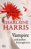 REZENSION // Vampire und andere Kleinigekeiten von  Charlaine Harris
