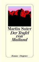 Inhaltsangabe: Der Teufel von Mailand von Martin Suter