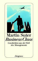 Inhaltsangabe: Business Class von Martin Suter