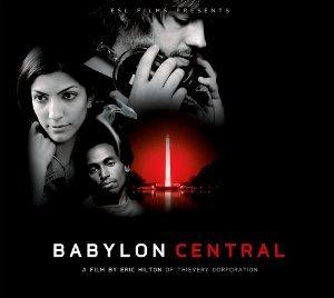 Babylon Central - A Film by Eric Hilton of Thievery Corporation [ESL Music] ... Stimmiger Politthriller im Clipformat