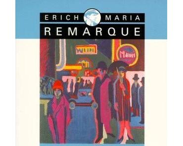 Erich-Maria Remarque – Liebe Deinen Nächsten