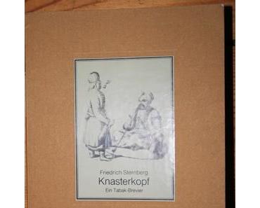 Friedrich Sternberg – "Knasterkopfs Annehmlichkeiten und Freuden"