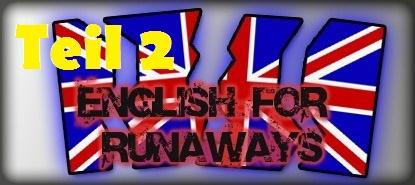 English for Runaways Teil 2