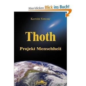 Thoth - Projekt Menschheit: Wegweiser für den Aufstieg der Menschheit und Schlüssel zur tiefen inneren Weisheit