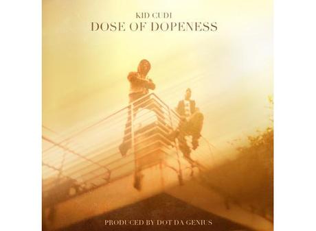 Kid Cudi – Dose of Dopeness