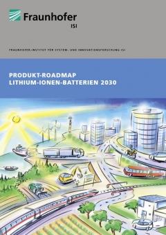 Technologie-Roadmap Lithium-Ionen-Batterien 2030 (Quelle: Fraunhofer ISI)