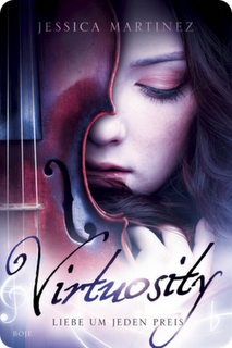 Rezension: Virtuosity - Liebe um jeden Preis von Jessica Martinez