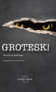 [Rezension] „Grotesk“ von Hrsg. Jan-Eike Hornauer (Candela Verlag)