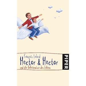 Lese-Tipp | Hector & Hector und die Geheimnisse des Lebens