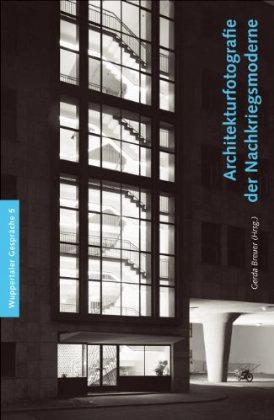 Gerda Breuer (Hrsg.): Architekturfotografie der Nachkriegsmoderne