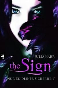 Ich lese – The Sign: Nur zu deiner Sicherheit von Julia Karr