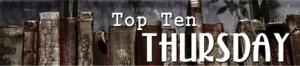 TTT - Top Ten Thursday #56