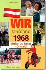 “Wir vom Jahrgang 1968 – Kindheit und Jugend in Österreich” Angelika Diem