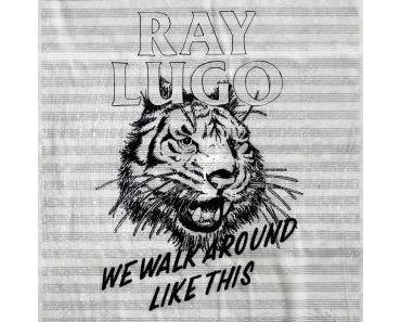 Ray Lugo - We Walk Around Like This (Jazz &amp; Milk /Groove Attack)
