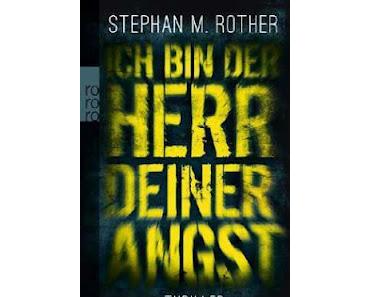 Gelesen: Ich bin der Herr deiner Angst von Stephan M. Rother