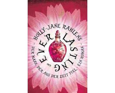 Gelesen: Everlasting von Holly Jane Rahlens