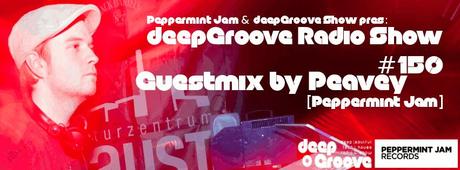 deepGroove & Peppermint Jam pres: dGRShow #150 with guestmix by Peavey [Peppermint Jam]