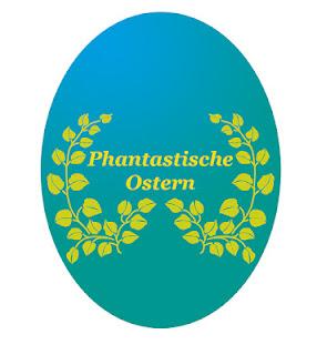 Phantastische Ostern
