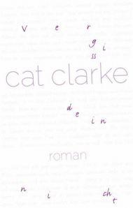 Ich lese – vergissdeinnicht von Cat Clarke