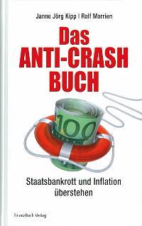 Das Anti-Crash-Buch - Staatsbankrott und Inflation überstehen