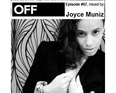 OFF Recordings Podcast Episode #67, mixed by Joyce Muniz