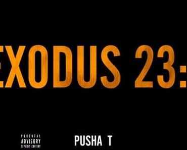 Pusha-T – Exodus 23:1 + Beef mit Lil Wayne?