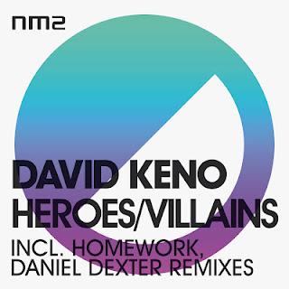 David Keno - Heroes/Villains (incl. Daniel Dexter, Homework Remixes) - NM2016