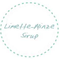 Limette-Minze Sirup / lime-mint sirup