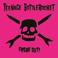 Pre-order Teenage Bottlerocket Freak Out! now!