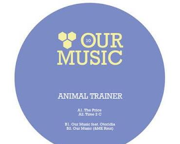 Animal Trainer - Our Music EP (Hive Audio 010)