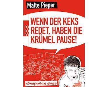 Gelesen: Wenn der Keks redet, haben die Krümel Pause von Malte Pieper