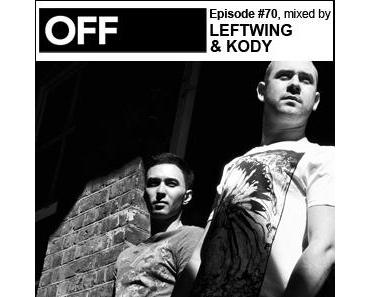 OFF Recordings Podcast Episode #70, mixed by LEFTWING & KODY