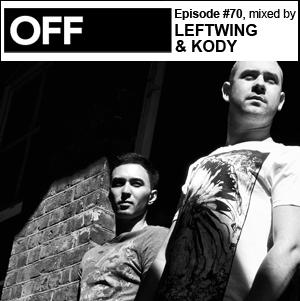 OFF Recordings Podcast Episode #70, mixed by LEFTWING & KODY