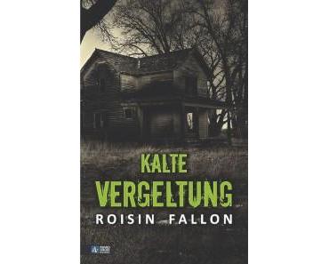 [Rezension] Kalte Vergeltung von Roisin Fallon