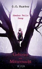 [Rezension] “Shadow Falls Camp-Geboren um Mitternacht”, C.C. Hunter (Fischer FJB)