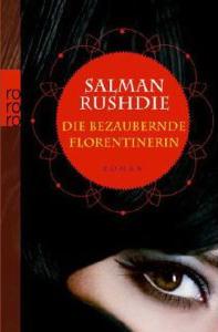 rushdie florentinerin Salman Rushdie Die bezaubernde Florentinerin