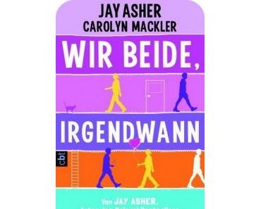 [Rezension] Wir beide, irgendwann von Jay Asher & Carolyn Mackler