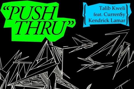 Talib Kweli (feat. Curren$y & Kendrick Lamar) – Push Thru